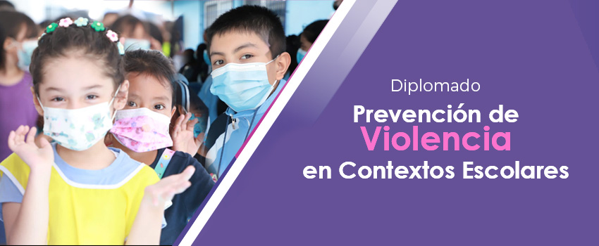 Diplomado de Prevención de violencia en contextos escolares DPVCE01
